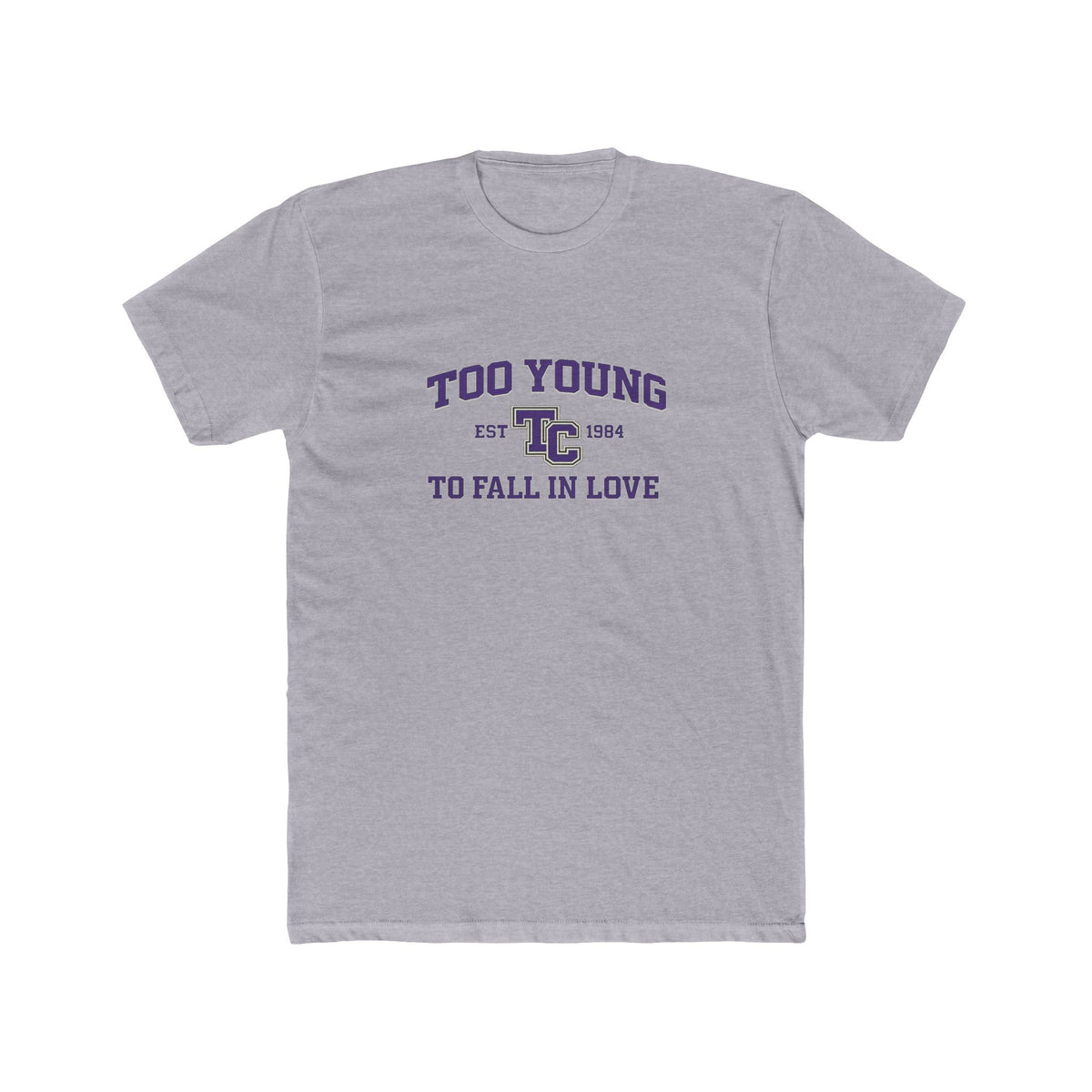 Too Young to Fall in Love - Collegiate Tee