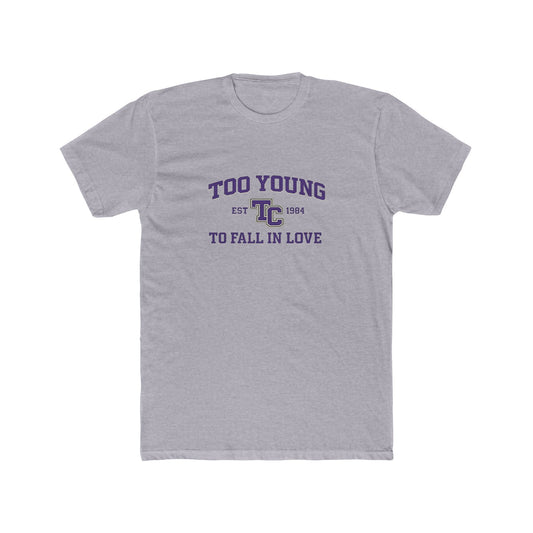 Too Young to Fall in Love - Collegiate Tee